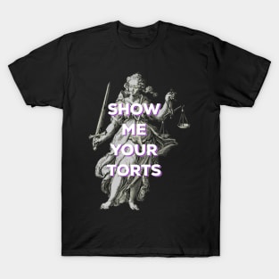 Funny Lawyer - show me your torts T-Shirt